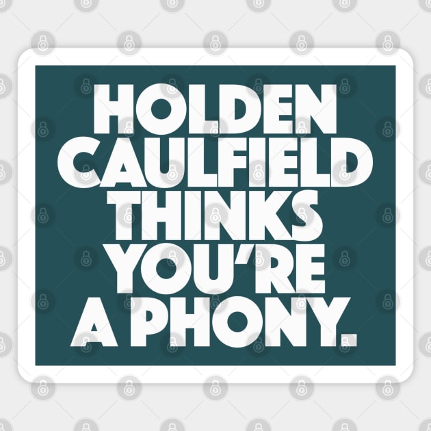 Holden Caulfield thinks you're a phony Magnet by DankFutura